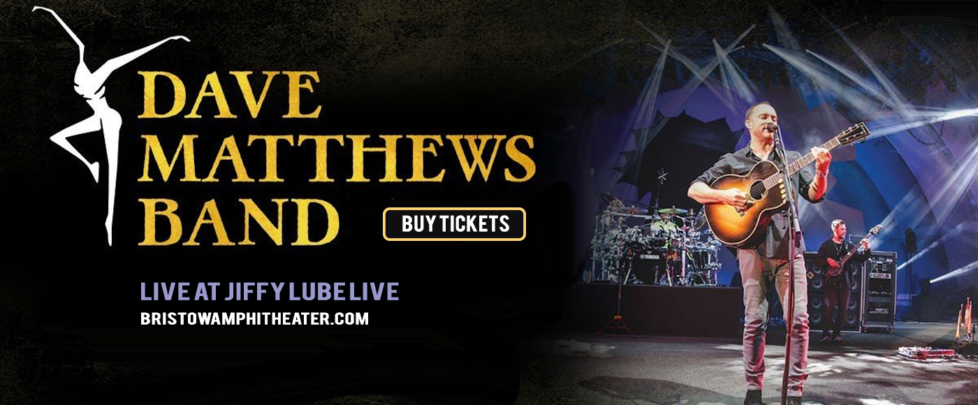 Dave Matthews Band Tickets 20th July Jiffy Lube Live at Bristow